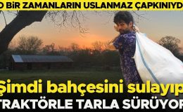 Bir zamanların uslanmaz çapkınıydı… Şimdi bahçesini sulayıp traktörle tarla sürüyor