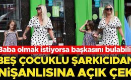 Beş çocuk annesi ünlü şarkıcıdan nişanlısına açık çek: Baba olmak isterse başkasının kapısını çalabilir