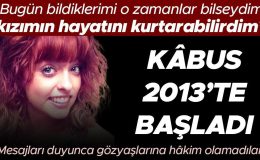 ‘Bugün bildiklerimi o zamanlar bilseydim kızımın hayatını kurtarabilirdim’ Kâbus 2013’te başladı… Mesajları duyunca gözyaşlarına hâkim olamadılar