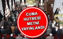 CUMA HUTBESİ 23 ŞUBAT 2024 PDF METNİ VE KONUSU | Diyanet cuma hutbesi metnini ve konusunu yayınladı: ‘Berat Gecesi: Günahlardan Arınma Vesilesi’