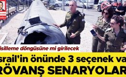 İsrail’in önünde 3 seçenek var! Misilleme döngüsüne mi girilecek