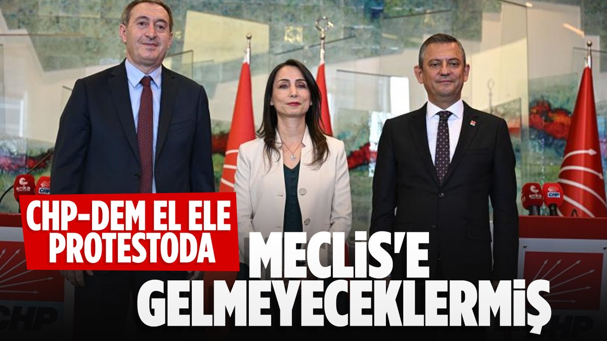 CHP ve DEM Parti’den ortak karar: TBMM’deki çalışmalara katılmayacaklar